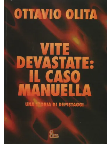 Vite devastate: il caso Manuella