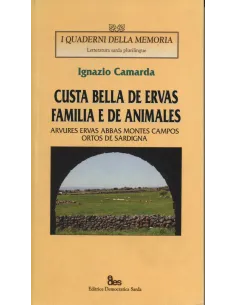 Custa bella de ervas familia e de animales. Arvures ervas abbas montes campos e ortos de Sardigna. Testo sardo e italiano
