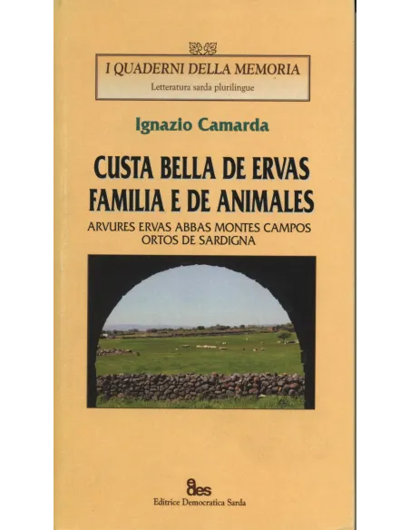 Custa bella de ervas familia e de animales. Arvures ervas abbas montes campos e ortos de Sardigna. Testo sardo e italiano