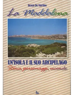 La Maddalena, un'isola e il suo arcipelago