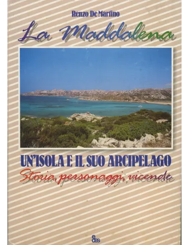 La Maddalena, un'isola e il suo arcipelago
