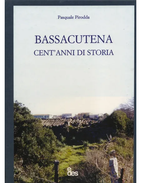 Bassacutena, cent'anni di storia